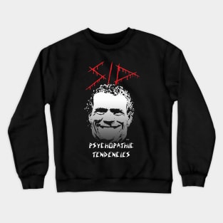 Psychopathic Tendencies Crewneck Sweatshirt